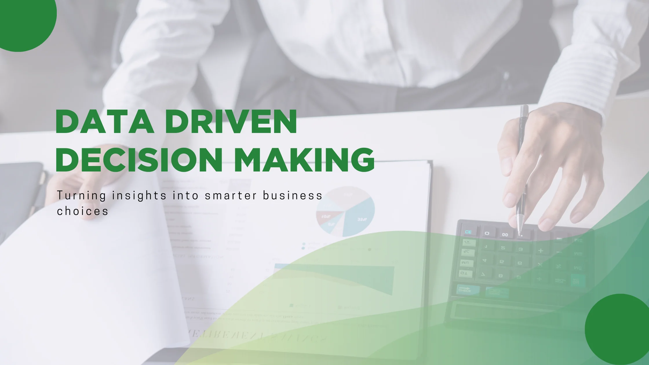 Data Driven Decision Making